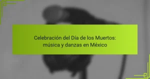 Celebración del Día de los Muertos: música y danzas en México