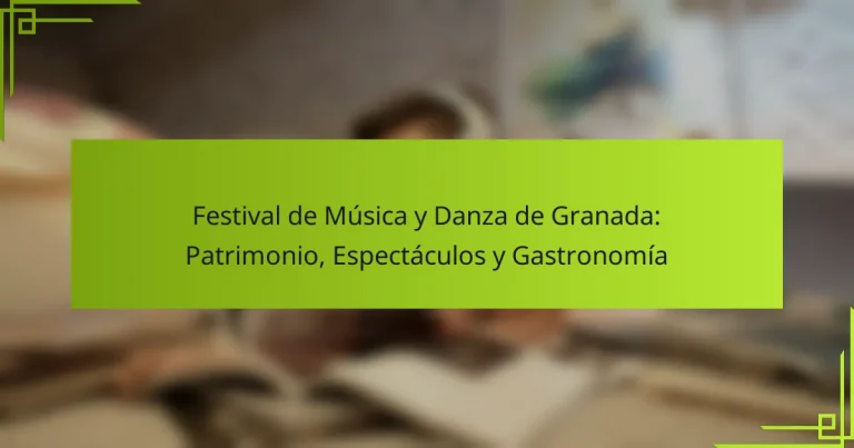 Festival de Música y Danza de Granada: Patrimonio, Espectáculos y Gastronomía