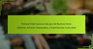 Festival Internacional de Jazz de Buenos Aires: Historia, Artistas Destacados y Experiencias Culturales