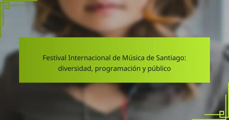 Festival Internacional de Música de Santiago: diversidad, programación y público