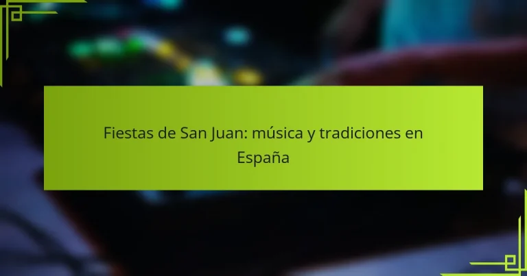 Fiestas de San Juan: música y tradiciones en España