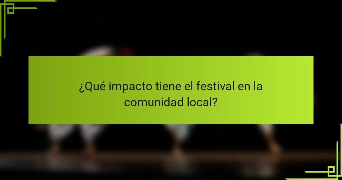 ¿Qué impacto tiene el festival en la comunidad local?